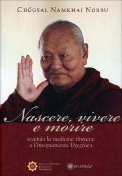 Nascere, Vivere e Morire (eBook, ePUB) - Namkhai Norbu, Chögyal
