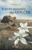 Il fiore selvatico del Guilcer (eBook, ePUB)