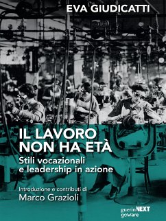 Il lavoro non ha età. Stili vocazionali e leadership in azione (eBook, ePUB) - Giudicatti, Eva