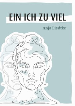 Ein Ich zu viel - Liedtke, Anja