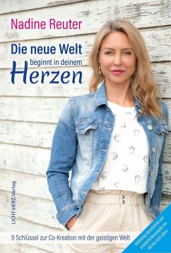 Die neue Welt beginnt in deinem Herzen - Reuter, Nadine