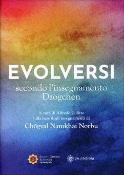 Evolversi (eBook, ePUB) - Namkhai Norbu, Chögyal; cura di Alfredo Colitto, a