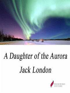 A Daughter of the Aurora (eBook, ePUB) - London, Jack