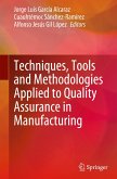 Techniques, Tools and Methodologies Applied to Quality Assurance in Manufacturing