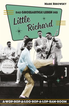 Das großartige Leben des Little Richard - Ribowsky, Mark