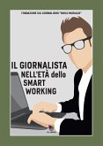 Il giornalista nell'età dello smartworking (fixed-layout eBook, ePUB)