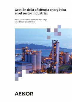 Gestión de la eficiencia energética en el sector industrial (eBook, ePUB) - Cubillo Sagüés, María I.; Gordaliza Lozoya, Daniel; García Sánchez, Juan Manuel