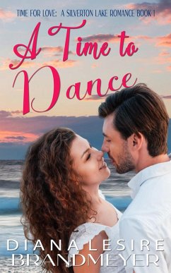 A Time to Dance (Silverton Lake Romance, #1) (eBook, ePUB) - Brandmeyer, Diana Lesire