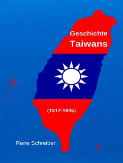 Geschichte Taiwans (1517-1945) (eBook, ePUB)