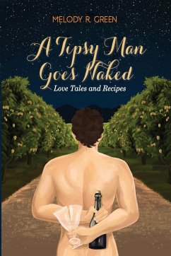 A Tipsy Man Goes Naked - Green, Melody R.