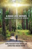 A Man Like Moses Walking In the Path of Joseph (eBook, ePUB)