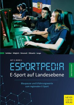 E-Sport auf Landesebene (eBook, ePUB) - Schöber, Timo; Möglich, Jana; Simoneit, Frank; Ottowitz, Alexander; Junge, Jens
