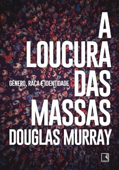 A loucura das massas (eBook, ePUB) - Murray, Douglas