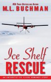Ice Shelf Rescue: an Antarctic Ice Fliers Romance Story (eBook, ePUB)