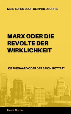 Mein Schulbuch der Philosophie Karl Marx - Soren Kierkegaard (eBook, ePUB) - Duthel, Heinz