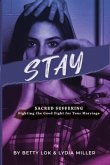 Stay : Sacred Suffering (eBook, ePUB)