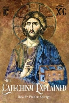 The Catechism Explained (eBook, ePUB) - Spirago, Rev. Fr. Francis
