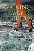 [Workbook] Walking On Water In My Stilettos (eBook, ePUB)