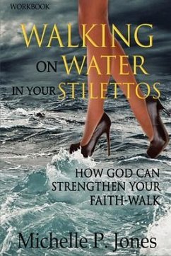 Cover [Workbook] Walking On Water In My Stilettos (eBook, ePUB)