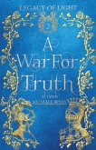 A War for Truth: An Epic Fantasy Romance (Legacy of Light, #2) (eBook, ePUB)