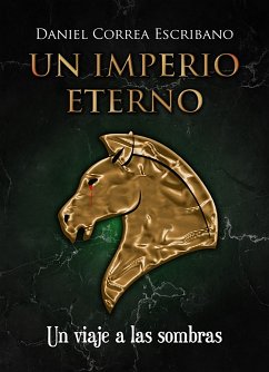 Un imperio eterno: Un viaje a las sombras (eBook, ePUB) - Correa, Daniel