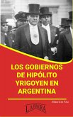 Los Gobiernos de Hipólito Yrigoyen en Argentina (RESÚMENES UNIVERSITARIOS) (eBook, ePUB)