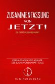 Zusammenfassung: Jetzt! - Die Kraft der Gegenwart: Kernaussagen und Analyse des Buchs von Eckhart Tolle (eBook, ePUB)