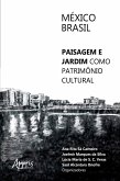 México-Brasil: Paisagem e Jardim como Patrimônio Cultura (eBook, ePUB)