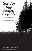 And I've Been Fearless Ever Since (eBook, ePUB) And I've Been Fearless Ever Since (eBook, ePUB)