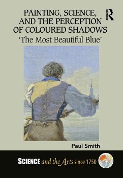 Painting, Science, and the Perception of Coloured Shadows (eBook, PDF) - Smith, Paul