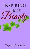 Inspiring True Beauty (eBook, ePUB)