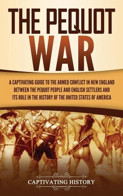 The Pequot War - History, Captivating