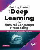 Getting started with Deep Learning for Natural Language Processing: Learn how to build NLP applications with Deep Learning (English Edition) (eBook, ePUB)
