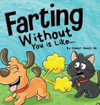 Farting Without You is Like Farting Without You is Like