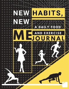 New habits, New Me - A Daily Food and Exercise Journal - Daisy, Adil