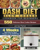 DASH Diet Slow Cooker Cookbook For Beginners