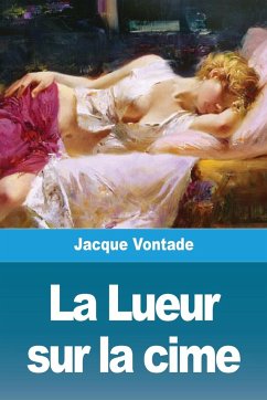 La Lueur sur la cime - Vontade, Jacque