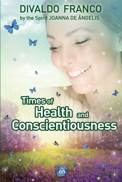 Times of Health and Conscientiousness - Franco, Divaldo Pereira; Ângelis, Joanna de