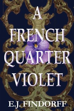 A French Quarter Violet (eBook, ePUB) - Findorff, E. J.