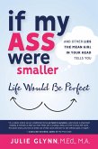 If My Ass Were Smaller Life Would be Perfect and Other Lies the Mean Girl in Your Head Tells You (eBook, ePUB)