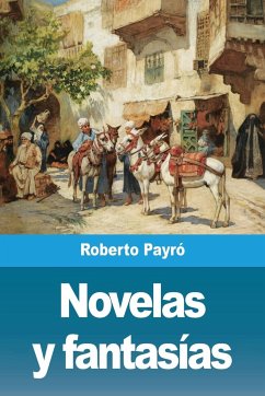 Novelas y fantasías - Payró, Roberto