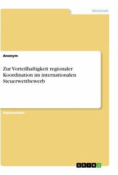 Zur Vorteilhaftigkeit regionaler Koordination im internationalen Steuerwettbewerb - Anonym