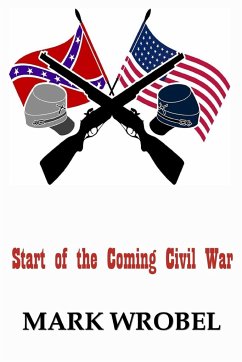 Start of the Coming Civil War - Wrobel, Mark