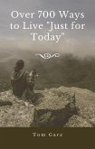 Over 700 Ways to Live "Just for Today" (eBook, ePUB)