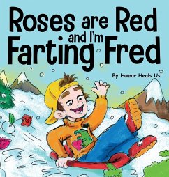 Roses are Red, and I'm Farting Fred - Heals Us, Humor