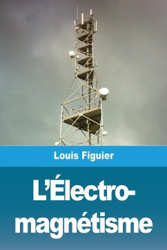 L'Électro- magnétisme - Figuier, Louis