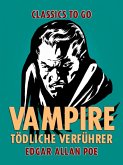 Vampire - Tödliche Verführer (eBook, ePUB)