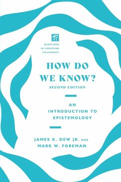 How Do We Know? (eBook, ePUB) - Dew Jr., James K.; Foreman, Mark W.