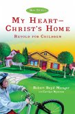 My Heart--Christ's Home Retold for Children (eBook, ePUB)