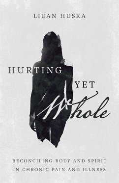 Hurting Yet Whole (eBook, ePUB) - Huska, Liuan